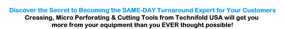 Discover the Secret to Becoming the Same-Day Turnaround Expert for Your Customers
